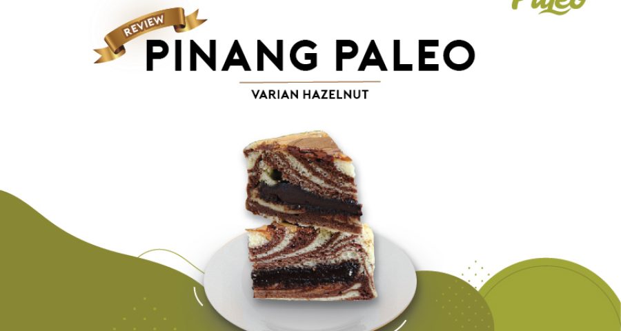 Varian Hazelnut Pinang Paleo wajib banget untuk dicobain. lho!